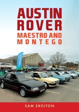 Austin Rover: Maestro and Montego by Sam Skelton (Paperback Book)