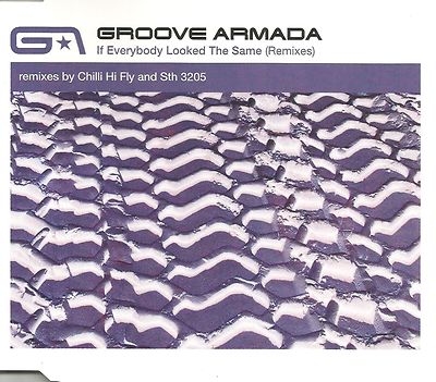 GROOVE ARMADA If  everybody Looked Same 8TRX REMIXES CD Single SEALED  USA Seler