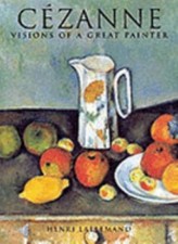 Cezanne: Visions of a Great Painter by Henri Lallemand