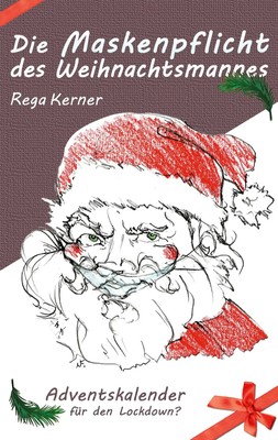Rega Kerner | Die Maskenpflicht des Weihnachtsmannes | Taschenbuch | Deutsch