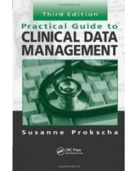 Practical Guide To Clinical Data Management, 3Rd Ed.