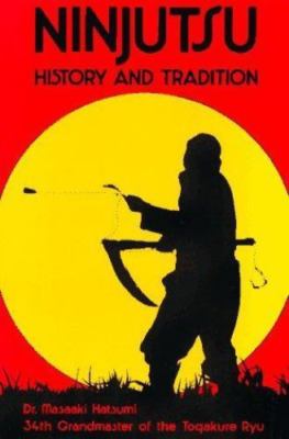 Ninjutsu: History and Tradition, Hatsumi, Masaaki, 9780865680272