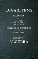 Various | Logarithms - A Selection Of Classic Mathematical Articles...