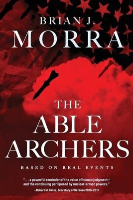 Brian J Morra The Able Archers (Taschenbuch) Book 1 of 2: Able Archers