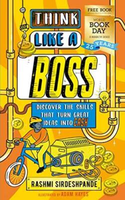Think Like a Boss: Discover the skills that turn great ideas into CASH: W - GOOD