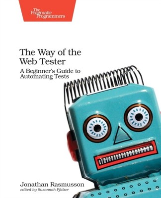 Jonathan Rasmusson - Way of the Web Tester - New Paperback - T9000z