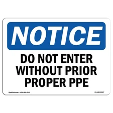 OSHA Notice Sign Rigid Plastic - Do Not Enter Proper PPE Protect Site Area USA
