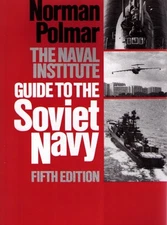THE NAVAL INSTITUTE GUIDE TO THE SOVIET NAVY By Norman Polmar & United States
