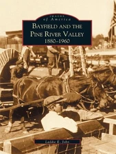 John E. Laddie Bayfield and the Pine River Valley 1880-1 (Paperback) (UK IMPORT)