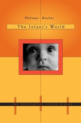 The Infant s World by Philippe Rochat 9780674008366 NEW Free UK Delivery
