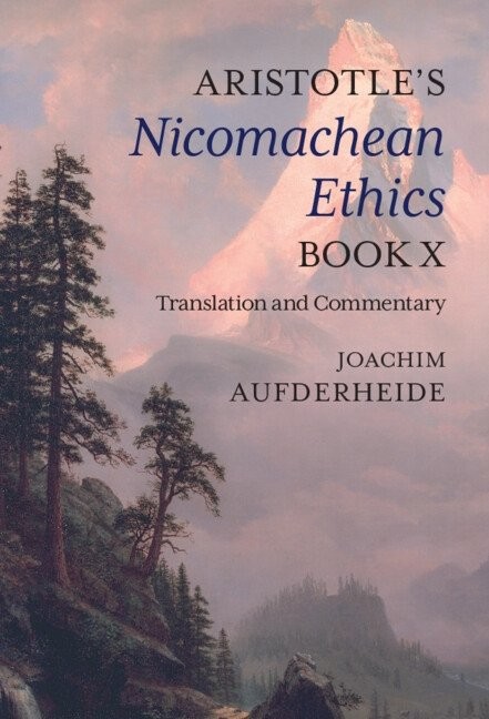 Aristotle's Nicomachean Ethics Book X: Translation and Commentary 9781107104402