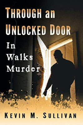 Through an Unlocked Door - Paperback NEW Sullivan, Kevin 01/04/2018