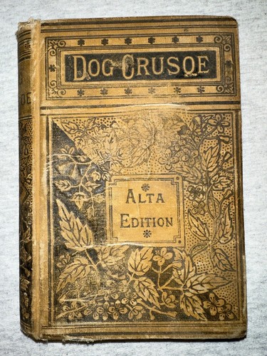 1884 THE DOG CRUSOE A Tale of the Western Prairies RM BALLANTYNE ALTA EDITION