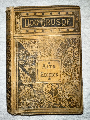 1884 THE DOG CRUSOE A Tale of the Western Prairies RM BALLANTYNE ALTA EDITION - Picture 1 of 4