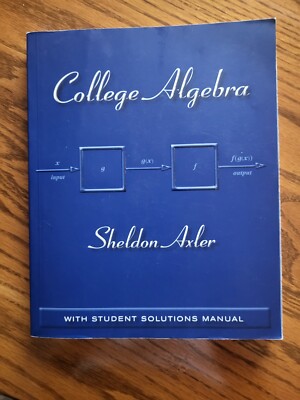 Sheldon AxlerCollege Algebra, 1st Edition: With Student Solutions Manual