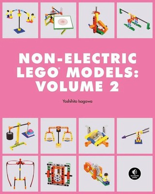 LEGO Technic Non-Electric Models: Clever Contraptions | Yoshihito Isogawa | Buch