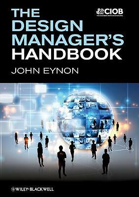 The Design Manager's Handbook by CIOB (The Chartered Institute of Building),...
