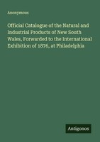 Anonymous | Official Catalogue Of The Natural And Industrial Products Of New...