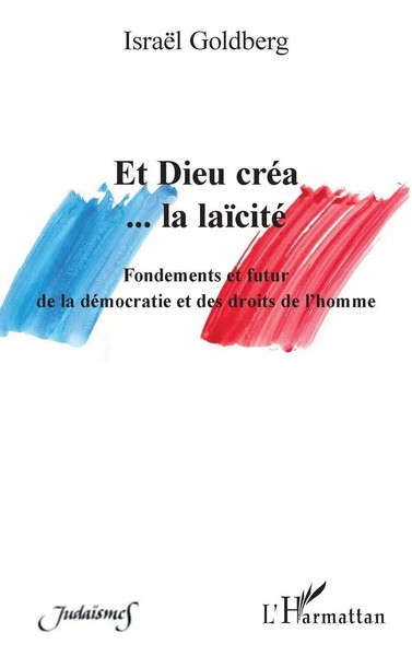 Et Dieu CréA... La LaïCité | IsraëL Go*Dberg | Taschenbuch | Judaïsmes | 330 S.-image