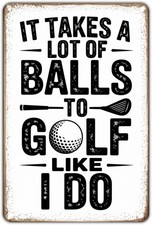 Funny Golfing Requires Balls Tin Metal Signs Home D cor Vintage Golf Print 8x12