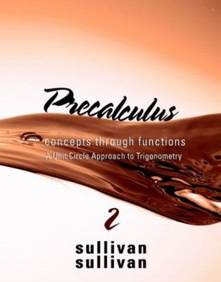Precalculus : Concepts Through Functions - A Unit Circle Approach