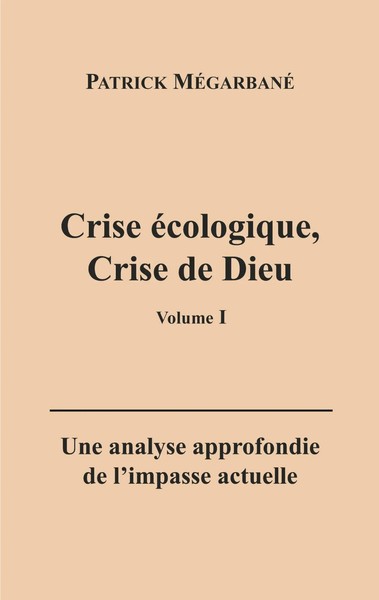 Crise éCologique, Crise De Dieu (I) Patrick MéGarbané Taschenbuch FranzöSisch-image