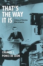 That's the Way It Is: A History of Television News in America  hardcover Used -