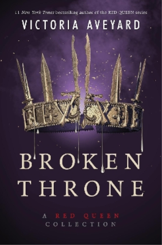 Victoria Aveyard Broken Throne: A Red Queen Collection (Copertina rigida)