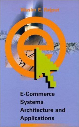 E-Commerce Systems Architecture and Applications by Wasim Rajput (2000 ...