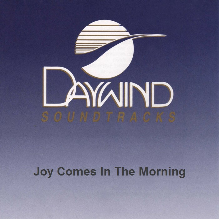 Joy Comes In The Morning - Traditional - Accompaniment Track
