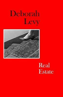 Real Estate: Deborah Levy (Living autobiography, 3) by Levy, Deborah 024126801X
