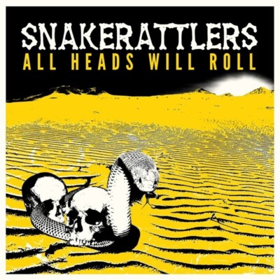 SNAKERATTLERS - ALL HEADS WILL ROLL   CD NEU
