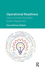 Operational Readiness: How to Achieve Successful System Deployment [Paperback]