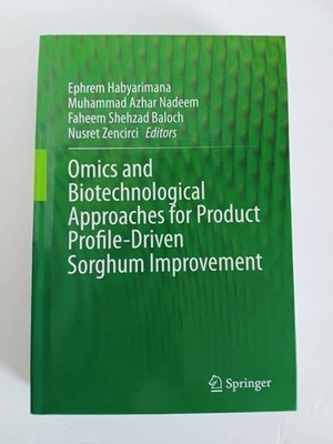 Omics and Biotechnological Approaches for Product Profile-Driven Sorghum Improve