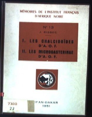 I.Les Chalcidoides. D'A.O.F., II. Les Microgasterinae Memoires de L'Institut Fra