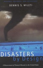 Disasters by Design : A Reassessment of Natural Hazards in the United States ...