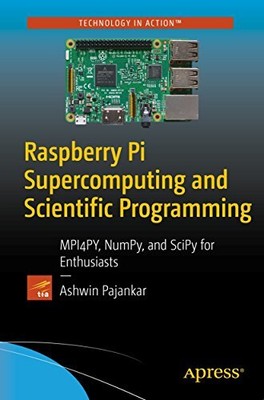 Raspberry Pi Supercomputing and Sci..., Pajankar, Ashwi