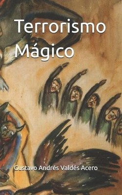 Terrorismo Mgico by Gustavo Andr?s Vald?s Acero (Spanish) Paperback Book