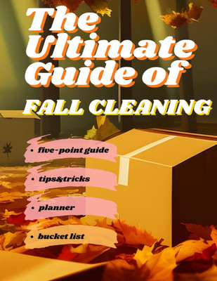 Ultimate Guide for Fall Cleaning: Planner, Tips & Tricks