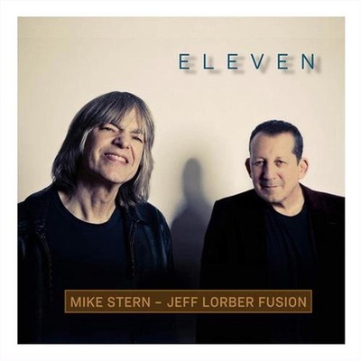 Eleven - Mike Stern & Jeff Lorber Fusion CD