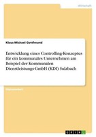 Entwicklung Eines Controlling-Konzeptes FüR Ein Kommunales Unternehmen Am Beispi