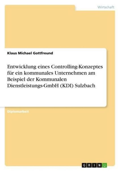 Entwicklung Eines Controlling-Konzeptes FüR Ein Kommunales Unternehmen Am Beispi-image