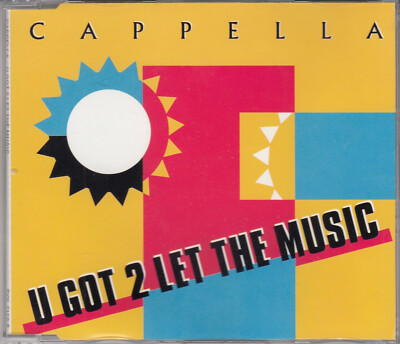 CAPPELLA U Got 2 Let The Music MCD 1993 RAR & NEUWARE 90s Pop/Eurodance Hit !