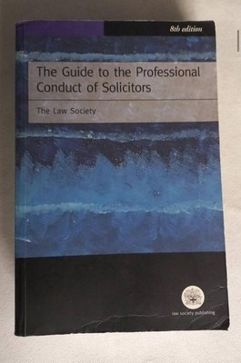 The Guide to the Professional Conduct of Solicitors 8th Ed