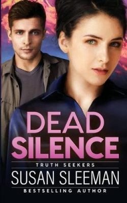 Dead Silence: Truth Seekers - Book 2 (Truth Seekers) by Sleeman, Susan