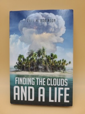 Finding the Clouds and a Life by Carl M Robinson 2019 HC DJ  Good