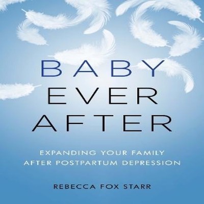Baby Ever After Expanding Your Family After Postpartum Depression