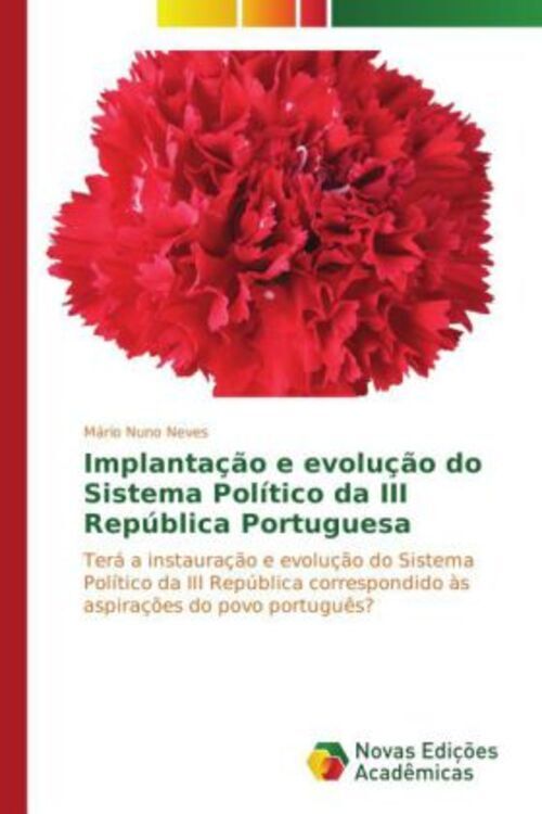 Thumbnail - Mário Nuno Neves | Implantação E Evolução Do Sistema Político Da