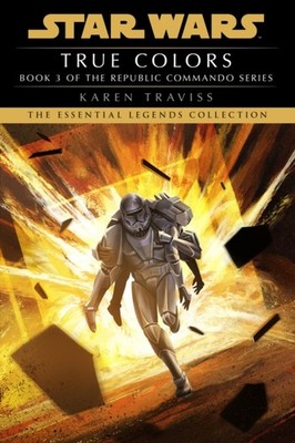 True Colors Star Wars Legends Republic Commando by Karen Traviss PAPERBACK