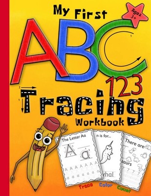 My First ABC 123 Tracing Workbook: Learn to Write, Letter and Number Book,... 
